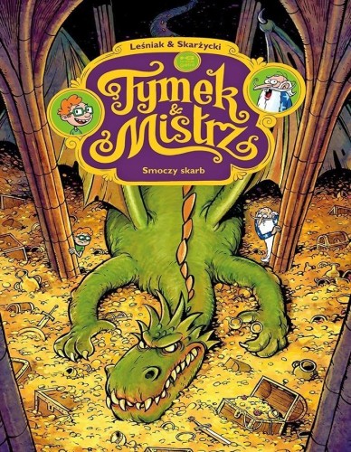 Tymek i Mistrz T.7 Smoczy skarb