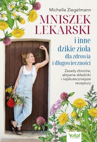 Mniszek lekarski i inne dzikie zioła dla zdrowia..