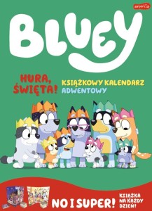 BLUEY. HURA, ŚWIĘTA! KSIĄŻKOWY KALENDARZ ADWENTOWY