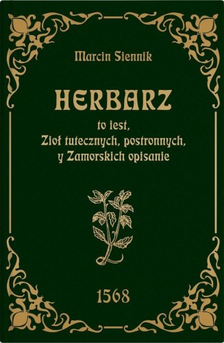 Herbarz to jest ziół tutecznych, postronnych i...