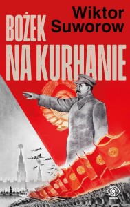 BOŻEK NA KURHANIE, WIKTOR SUWOROW