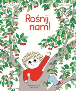 ROŚNIJ NAM!, ASTRID DESBORDES