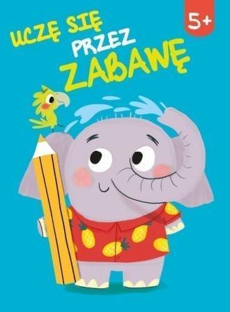 Uczę się przez zabawę 5+, praca zbiorowa
