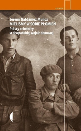 Mieliśmy w sobie płomień. Polscy ochotnicy w...