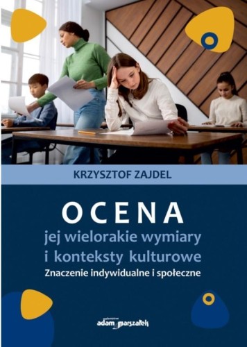 Ocena, jej wielorakie wymiary i konteksty...