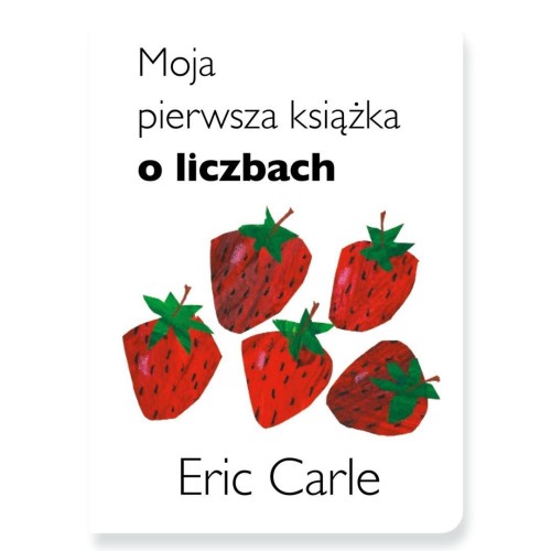 Moja pierwsza książka o liczbach, Eric Carle