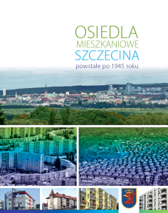 OSIEDLA MIESZKANIOWE SZCZECINA POWSTAŁE PO 1945 ROKU