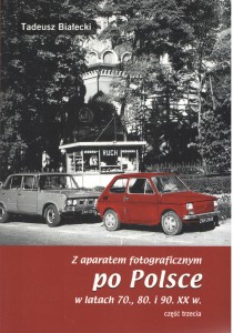 Z aparatem fotograficznym po Polsce w latach 70, 80  i 90 XX wieku część 3