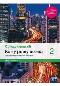 GEOGRAFIA LO 2 Oblicza geografii Kart pracy ucznia Podstawowy 2020 Nowa Era     