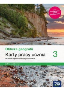 GEOGRAFIA LO 3 Oblicza geografii Kart pracy ucznia Podstawowy 2021 Nowa Era      