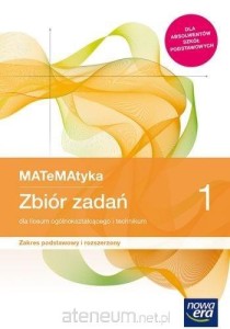 MATEMATYKA LO 1 ZBIÓR ZADAŃ Podststawowy i rozszerzony 2019 Nowa Era  Janowicz    