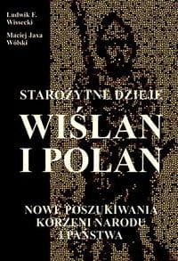 STAROŻYTNE DZIEJE WIŚLAN I POLAN
