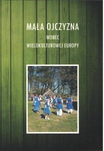 Mała ojczyzna wobec wielokulturowej Europy