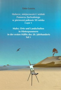 Malarze, miejscowości i widoki Pomorza Zachodniego w pierwszej połowie XX wieku. Część 1
